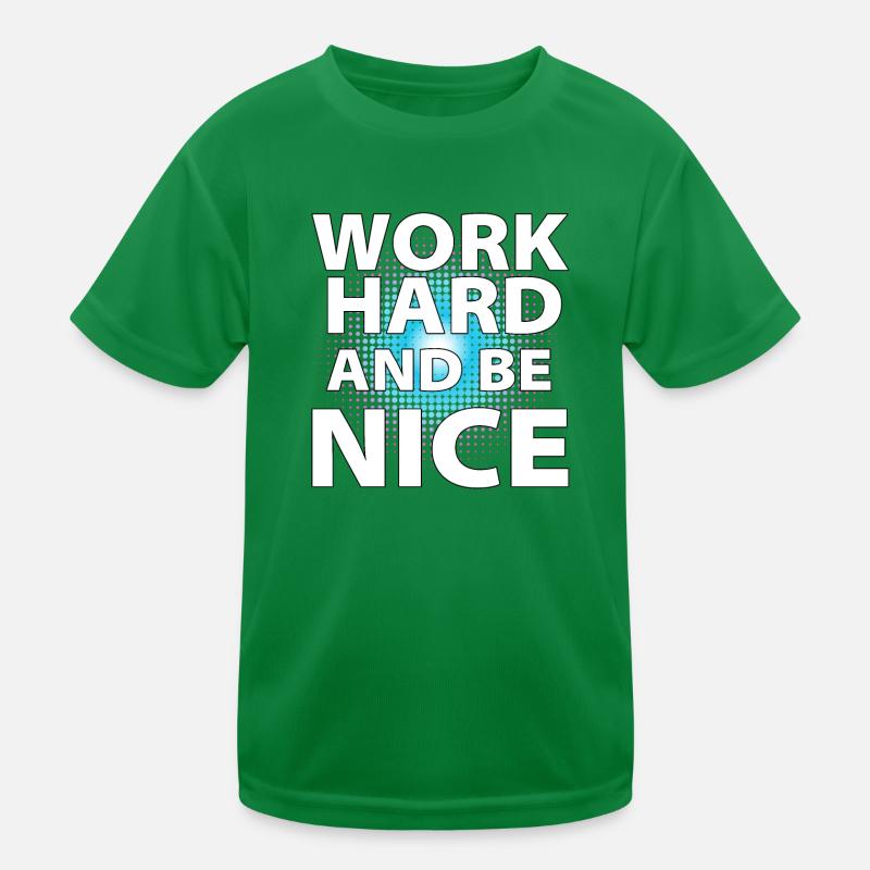 Work hard and be nice Kids Functional T-Shirt