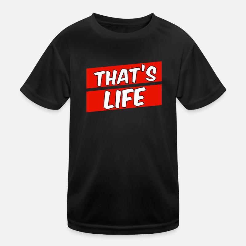 That’s life Kinder Funktions-T-Shirt