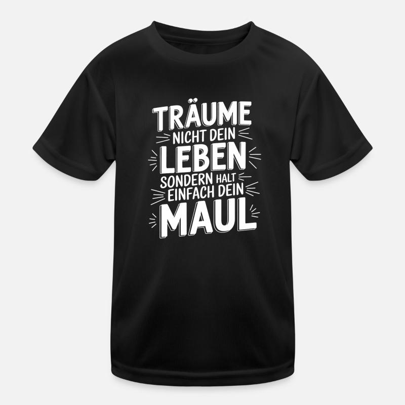 Ne rêve pas ta vie, ferme ta gueule T-shirt sport Enfant