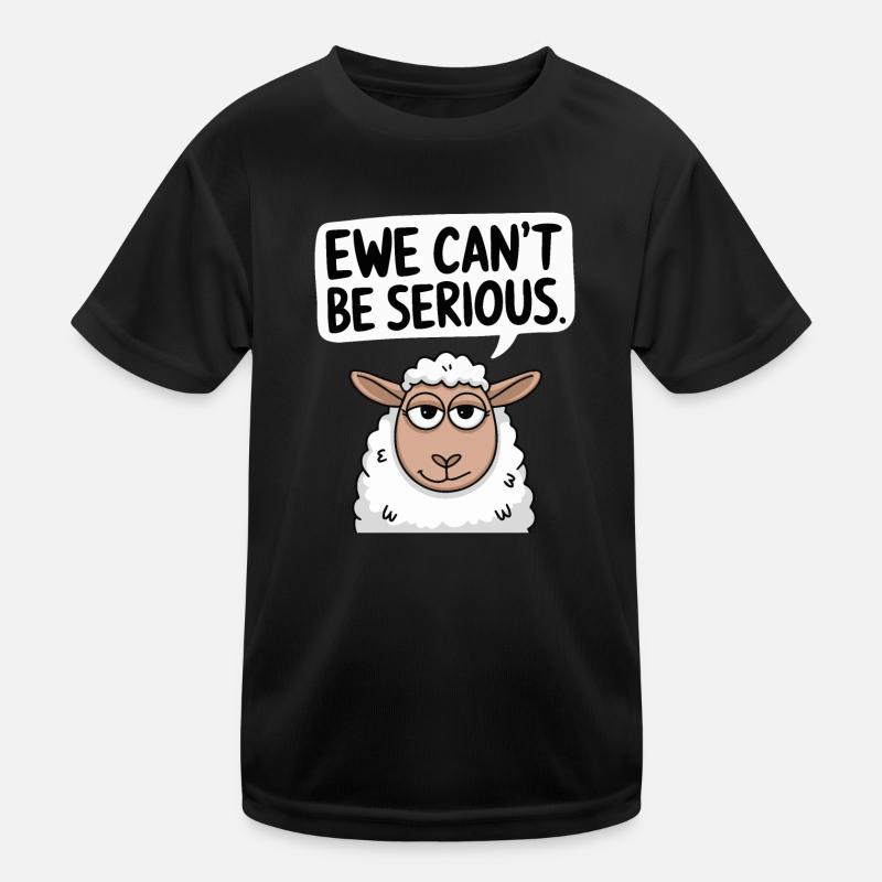 Ewe cant be serious - funny sheep design Kids Functional T-Shirt