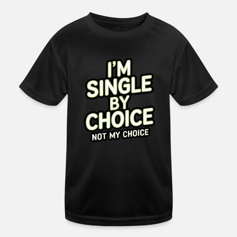 Single by choice not my choice Kids Functional T-Shirt