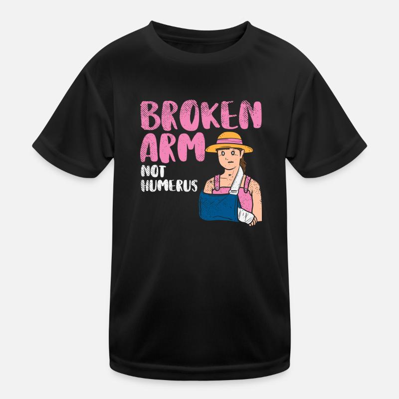 Broken Arm Not Humerus Kinder Funktions-T-Shirt