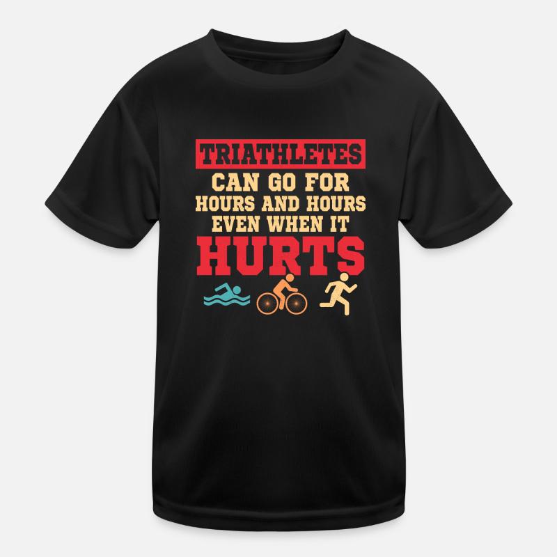 Triathletes can go for hours and hours Triathlon Kids Functional T-Shirt