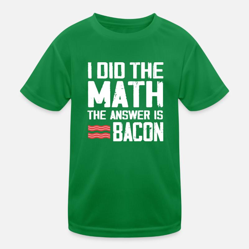 I have the math The answer is bacon Kids Functional T-Shirt