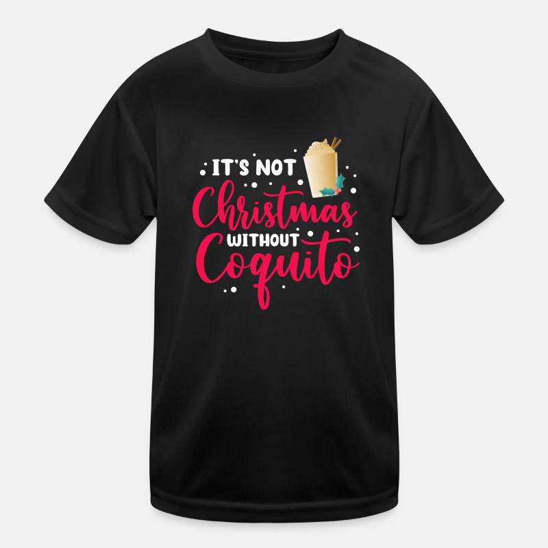 It'S Not Christmas Without Coquito Puerto Rican Kinder Funktions-T-Shirt