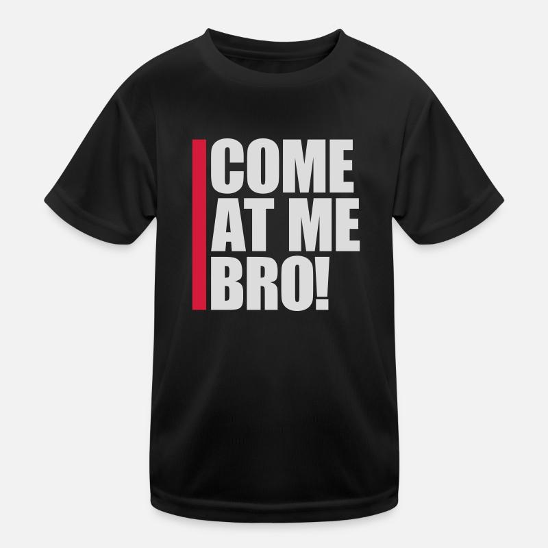 come at me bro Kids Functional T-Shirt