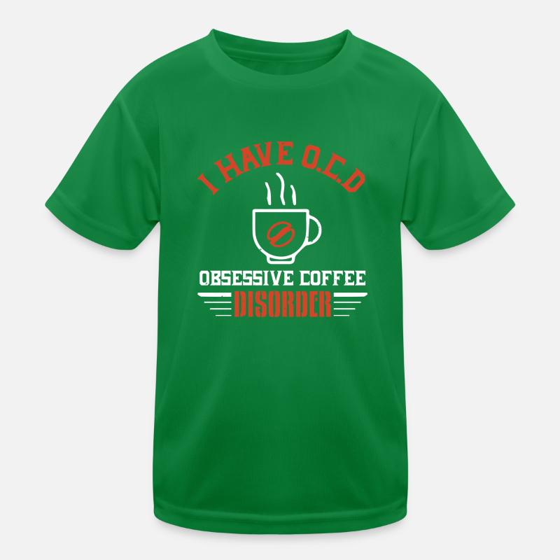 I HAVE O C D OBSESSIVE COFFEE DISORDER Kids Functional T-Shirt