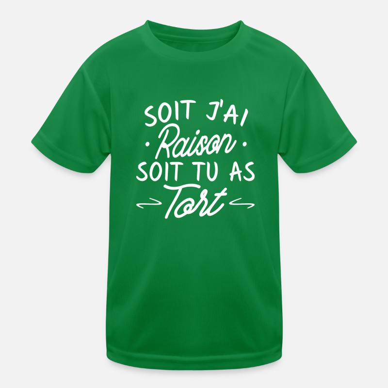 soit j ai raison soit tu as tort T-shirt sport Enfant
