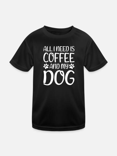 Lustig Alles, was ich brauche, ist Kaffee und mein Hund Design - Kinder Funktions-T-Shirt - Schwarz - Vorne
