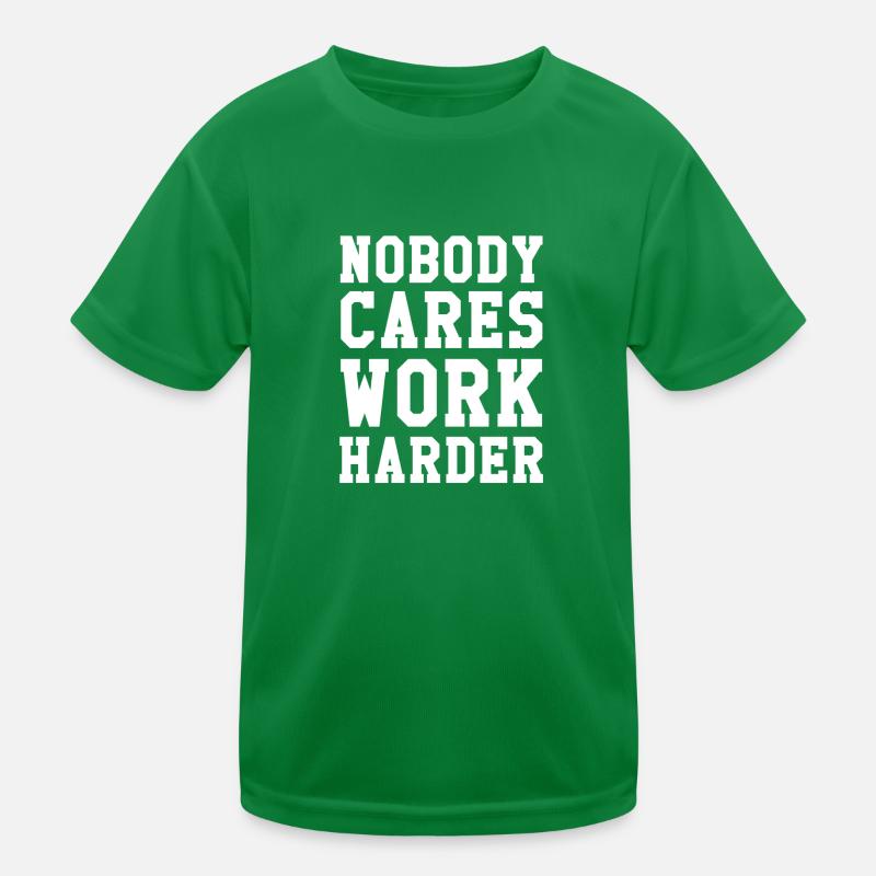 Nobody Cares Work Harder Kids Functional T-Shirt