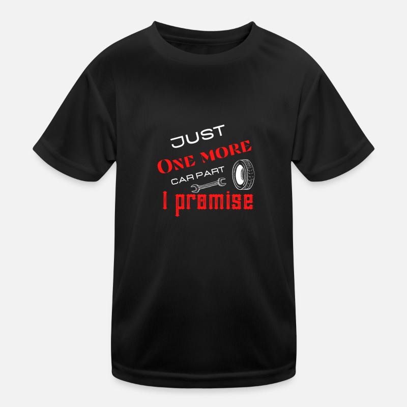 Nur noch ein Auto Teil I verspreche NICE Geschenk T-Shirt - Kinder Funktions-T-Shirt - Schwarz
