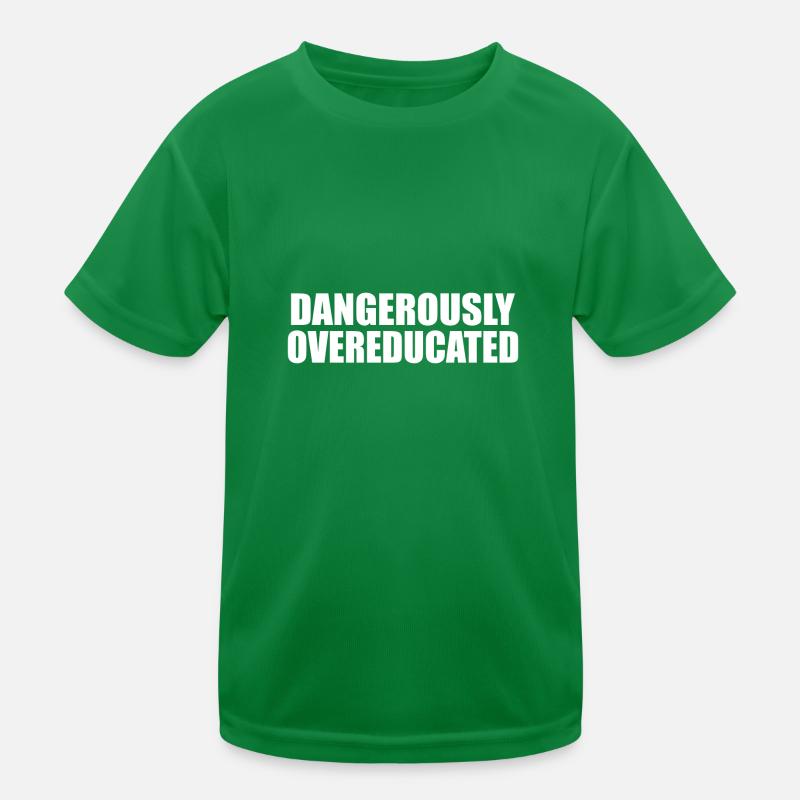 Dangerously overeducated Phd Student Geschenk Kinder Funktions-T-Shirt