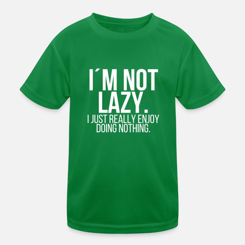 Im not lazy I just really enjoy doing nothing Kinder Funktions-T-Shirt
