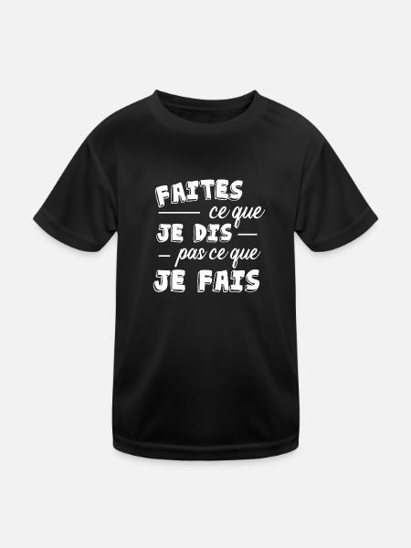 Faites ce que je dis pas ce que je fais cadeau - T-shirt sport Enfant - noir - Devant