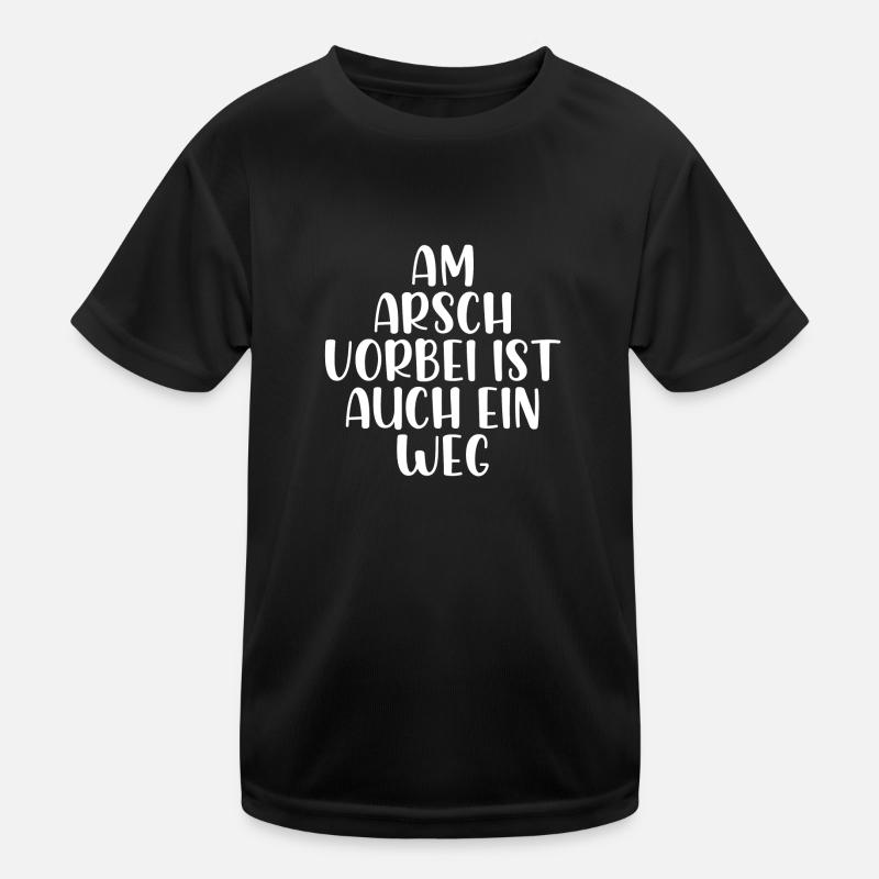 Am Arsch vorbei ist auch ein weg Kinder Funktions-T-Shirt