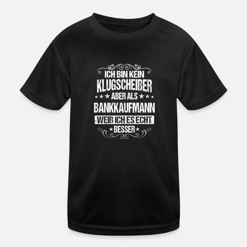 Bankkaufmann Bänker Finanzen Beruf Spruch Kinder Funktions-T-Shirt