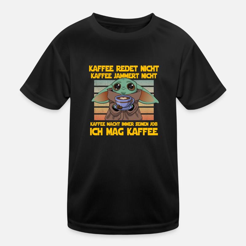 Kaffee Redet nicht Kaffee Jammert nicht Kinder Funktions-T-Shirt