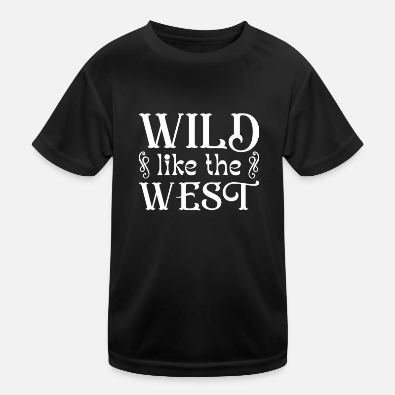 Wild wie der Westen Kinder Funktions-T-Shirt