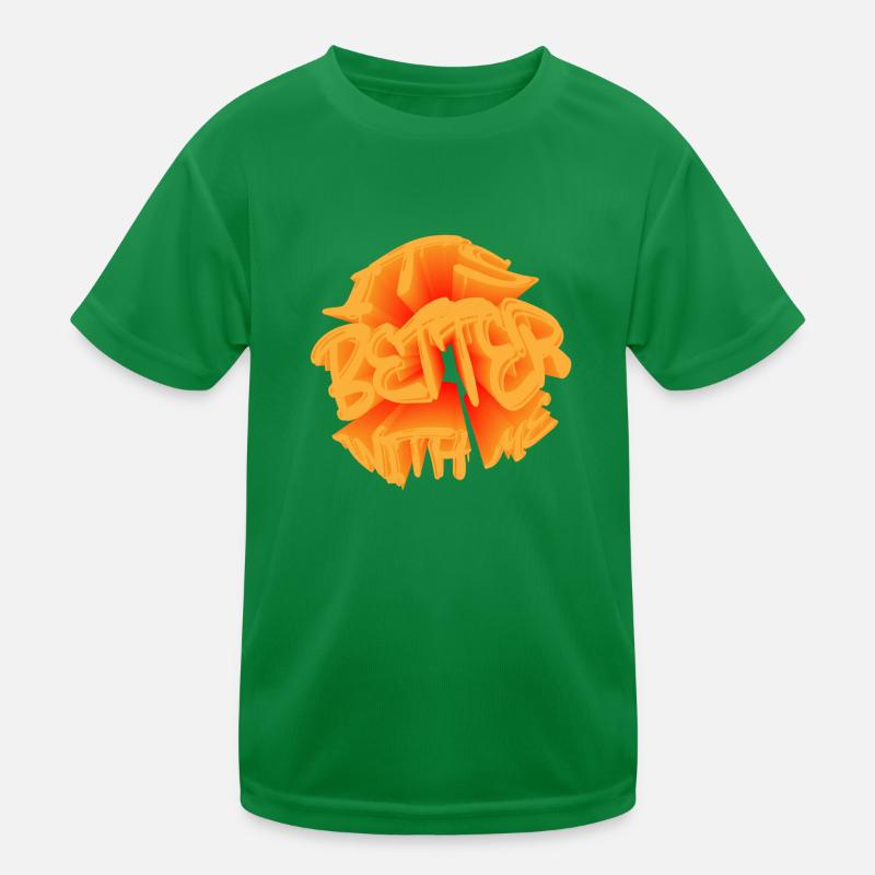 It's better with me T-shirt sport Enfant