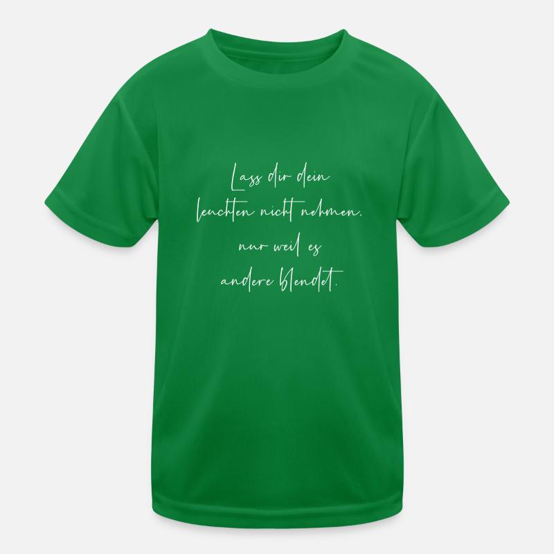Lass dir dein leuchten nicht nehmen Kinder Funktions-T-Shirt