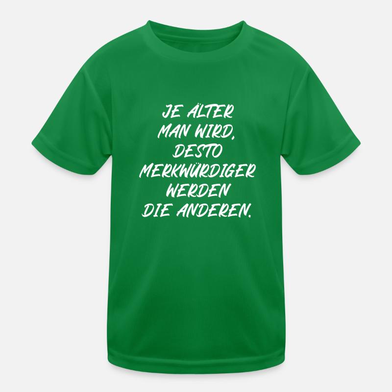 Je älter man wird je merkwürdiger werden Menschen Kinder Funktions-T-Shirt
