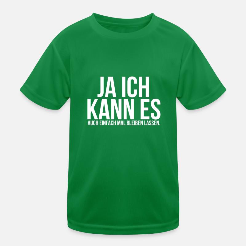 Ja ich kann es auch einfach mal bleiben lassen Kinder Funktions-T-Shirt