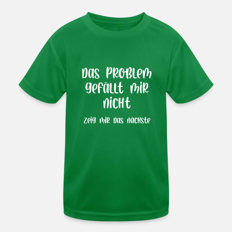 Das Problem gefällt mir nicht zeig mir das nächste Kinder Funktions-T-Shirt