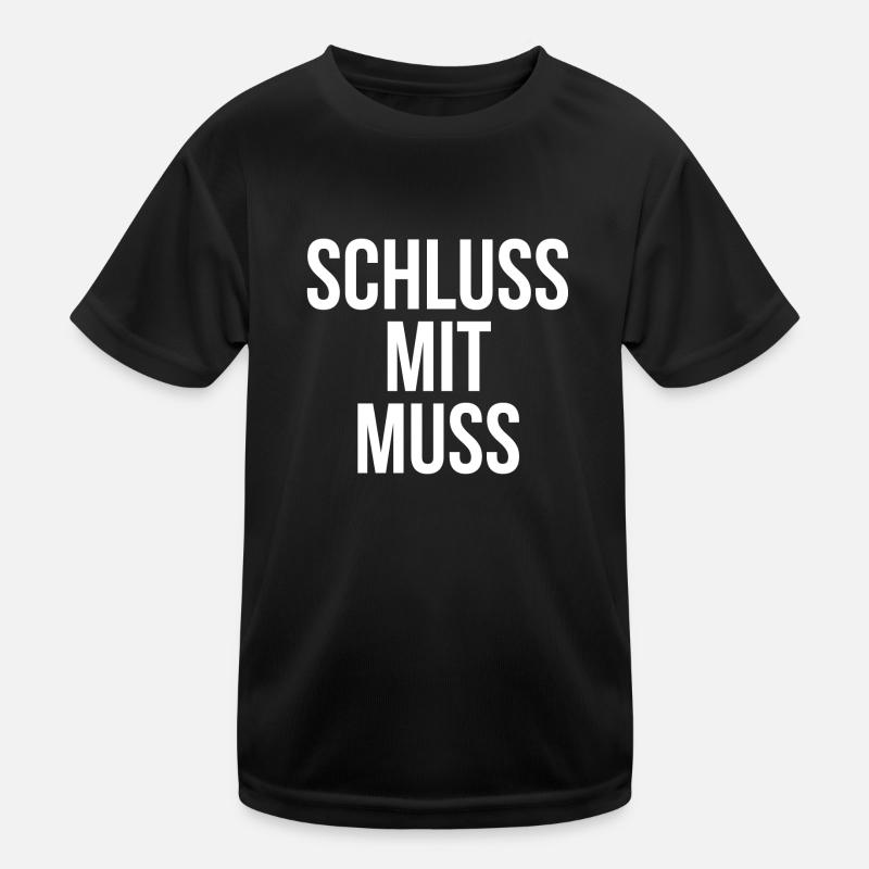 Schluss mit muss Kinder Funktions-T-Shirt