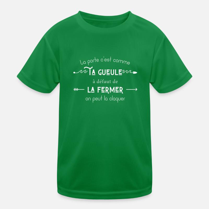 La porte c’est comme ta gueule T-shirt sport Enfant