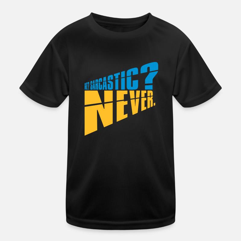 me sarcastic never Zitat Kinder Funktions-T-Shirt