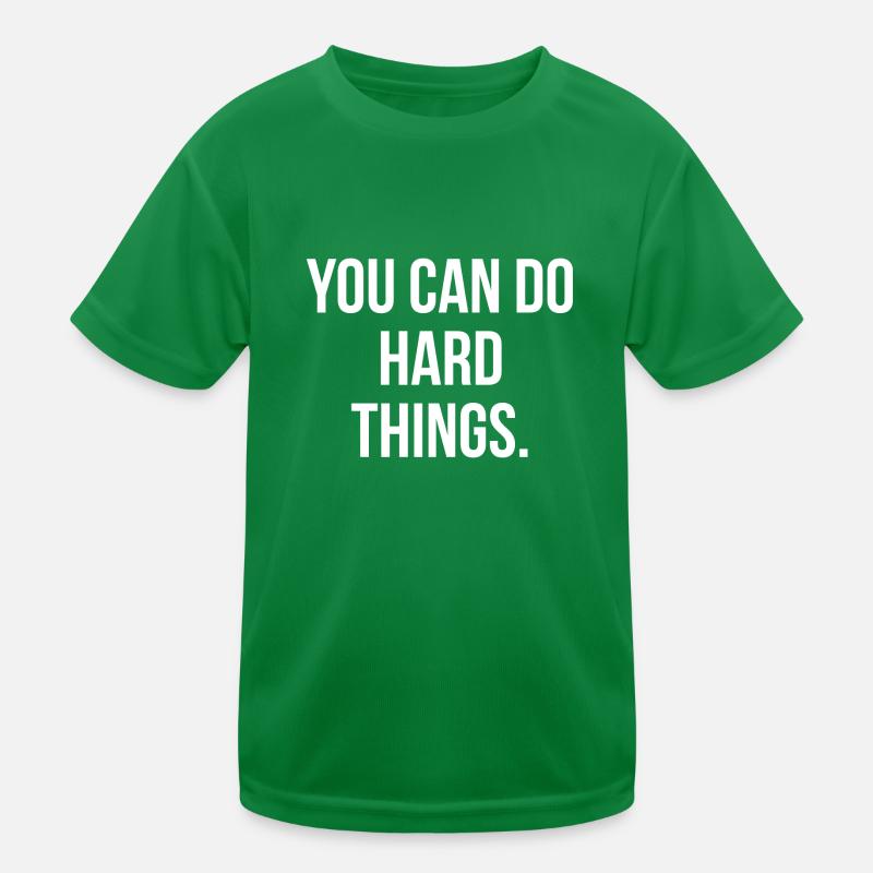 Vous pouvez faire des choses difficiles T-shirt sport Enfant