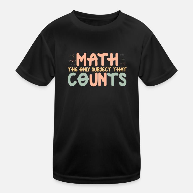 Les maths sont la seule matière qui compte T-shirt sport Enfant