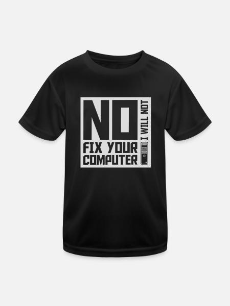 not fix your computer - Kids Functional T-Shirt - black - Front