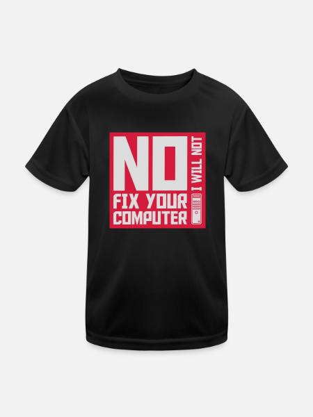 not fix your computer - Kids Functional T-Shirt - black - Front