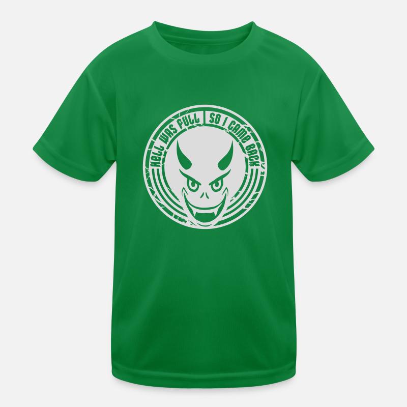 hell was full Zitat Kinder Funktions-T-Shirt