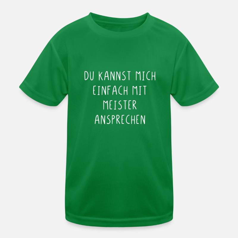 Du kannst mich einfach mit Meister ansprechen Kinder Funktions-T-Shirt
