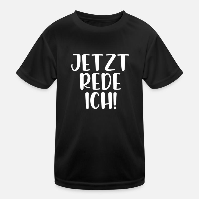 Jetzt rede ich Kinder Funktions-T-Shirt