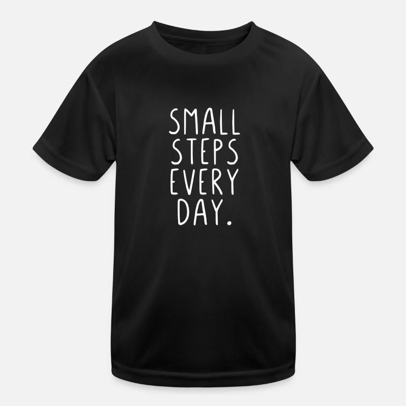 Small steps every day - Kinder Funktions-T-Shirt - Schwarz
