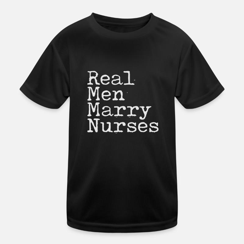 Real Man Marry Nurses Kids Functional T-Shirt