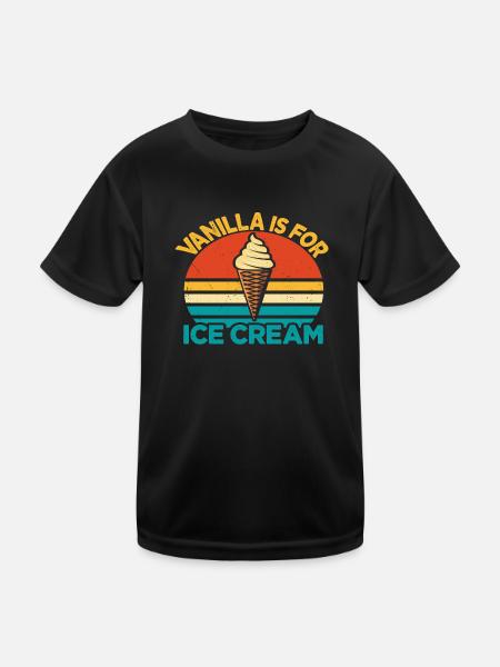 Vanilla Is For Ice Cream Vintage Retro - Kids Functional T-Shirt - black - Front