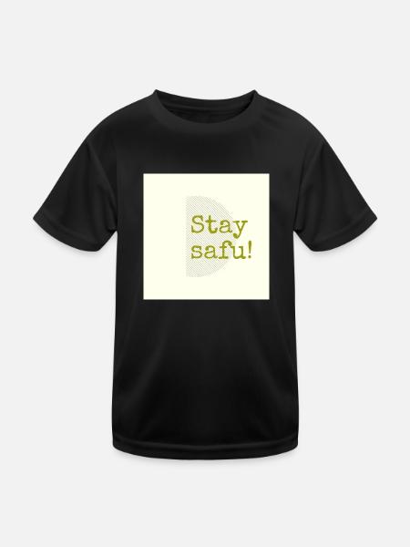 Stay safu - Kids Functional T-Shirt - black - Front