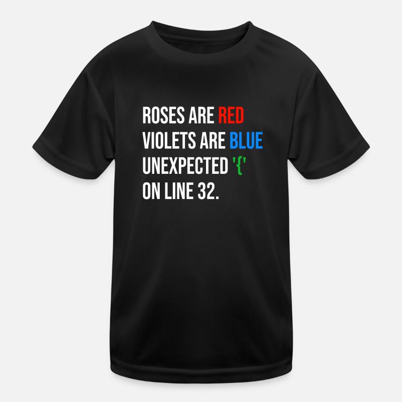 Roses are red, violets are blue unexpected '{' Kinder Funktions-T-Shirt
