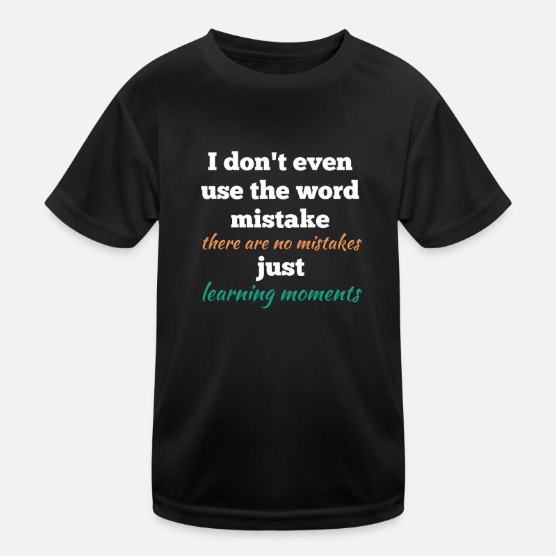 Il n’y a pas d’erreurs T-shirt sport Enfant