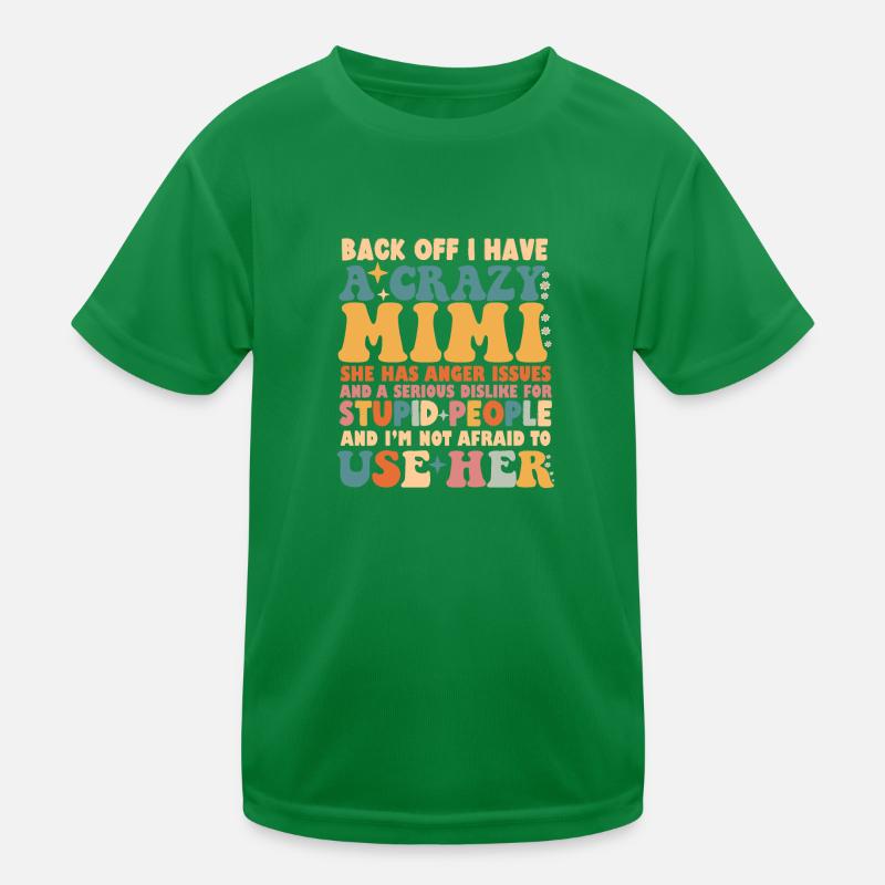 Back Off I Have A Crazy Mimi Kids Functional T-Shirt