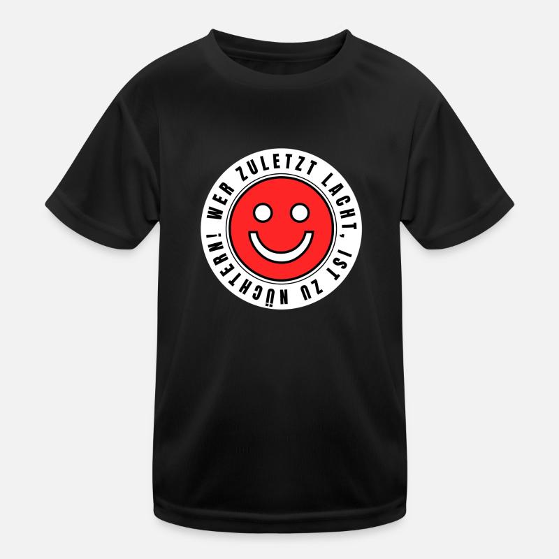He who laughs last is too sober! Kids Functional T-Shirt