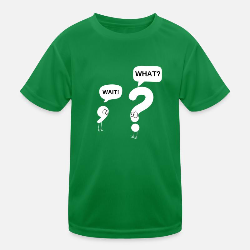 wait, what? Kids Functional T-Shirt
