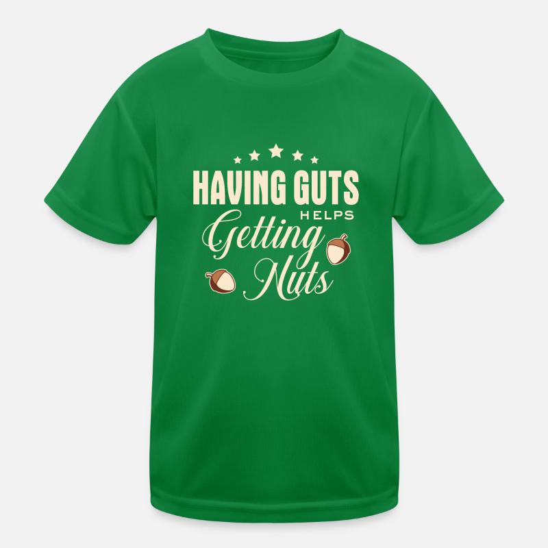 Lustiger Spruch - Having guts helps getting nuts Kids Functional T-Shirt