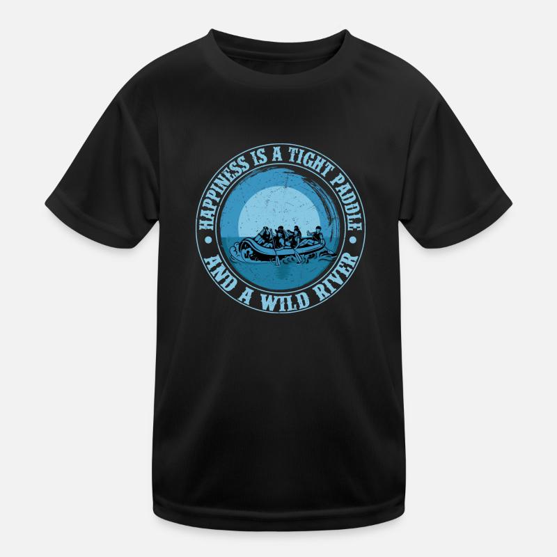 Happiness Is A Tight Paddle Rafting White Water Kids Functional T-Shirt
