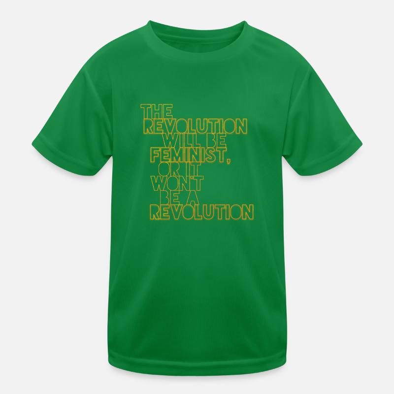 Die Revolution wird feministisch sein, oder wird sie es nicht sein Kinder Funktions-T-Shirt