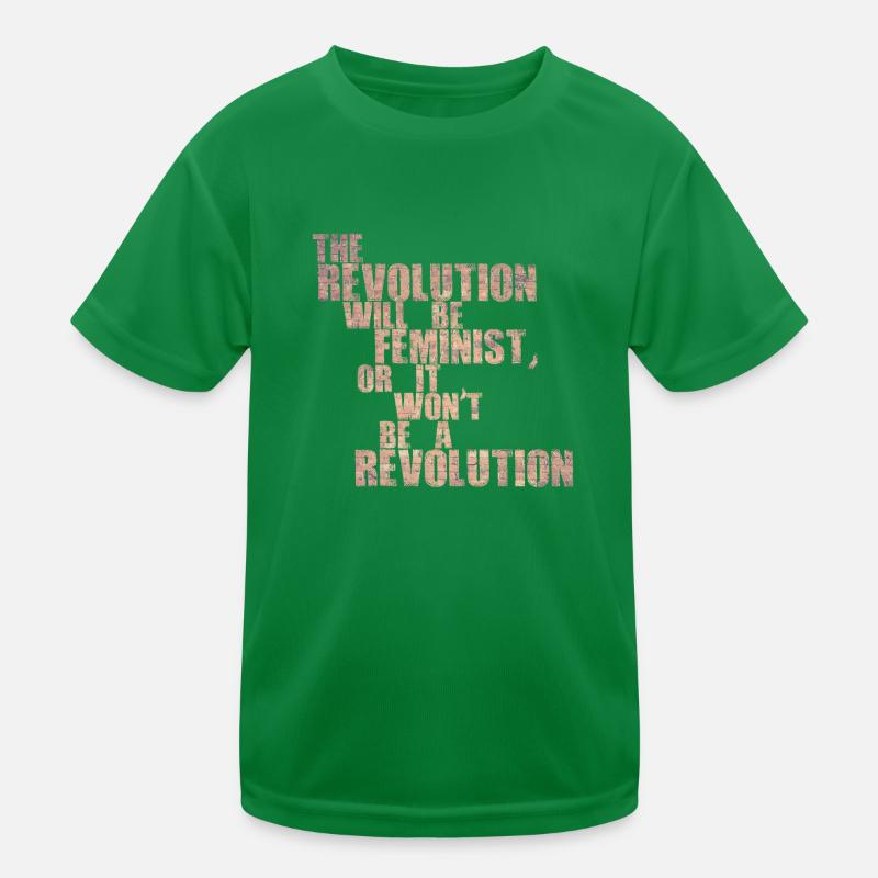 Die Revolution wird feministisch sein, oder wird sie es nicht sein Kinder Funktions-T-Shirt